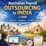 Australian Payroll Outsourcing to India: Cost-Effective, Compliant & Scalable Solution for 2026